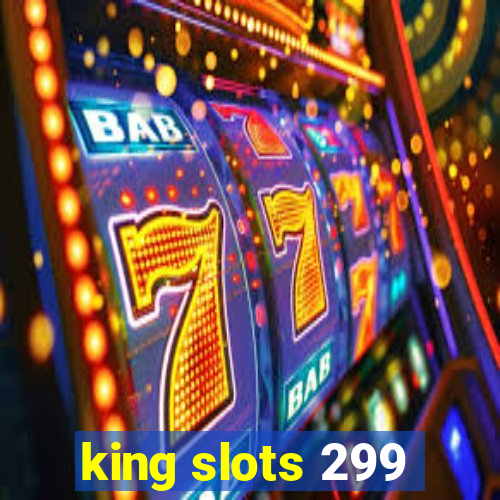 king slots 299